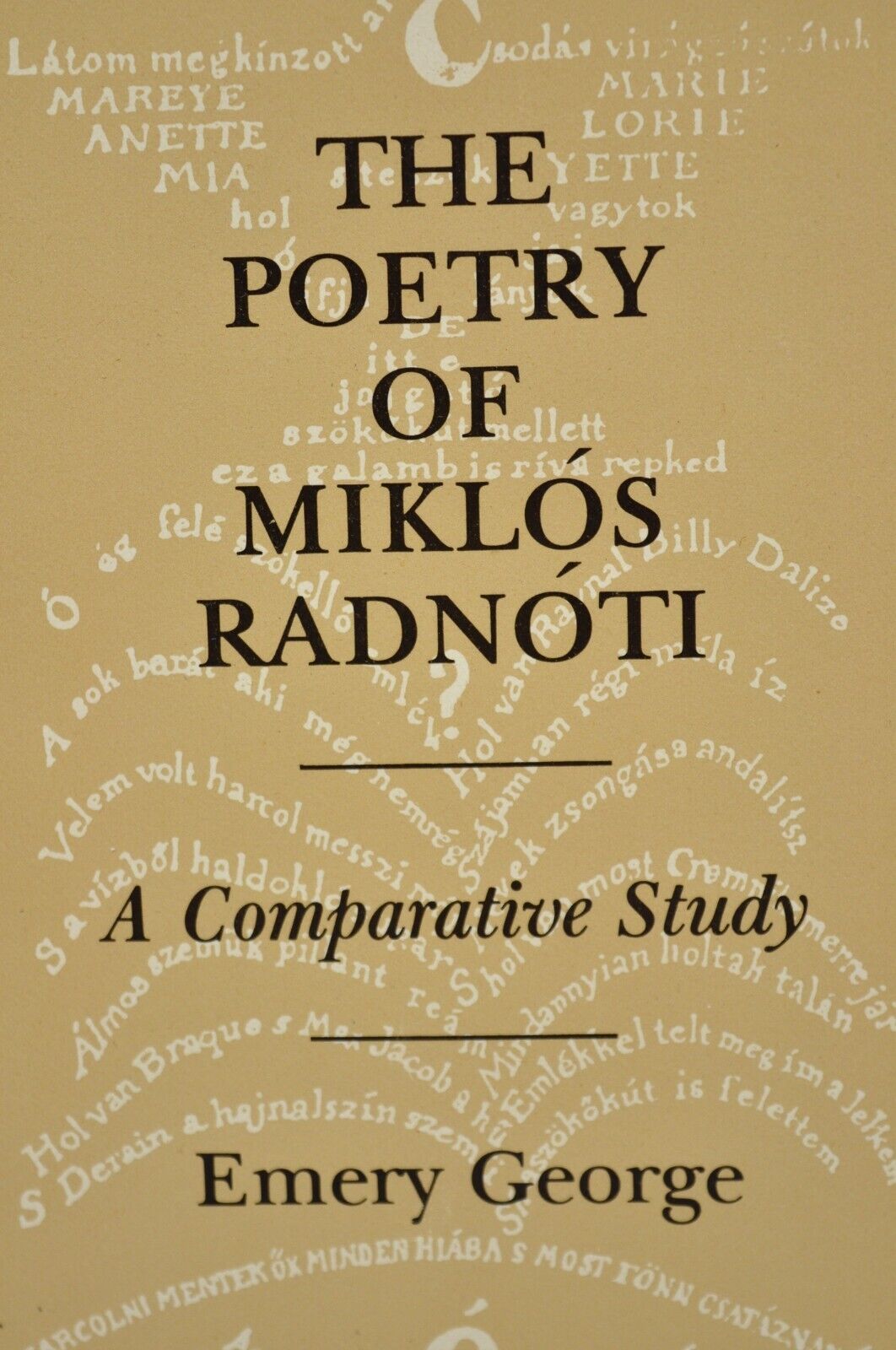 Emery George The Poetry of Miklos Radnoti A Comparative Study Karz Cohl 1986