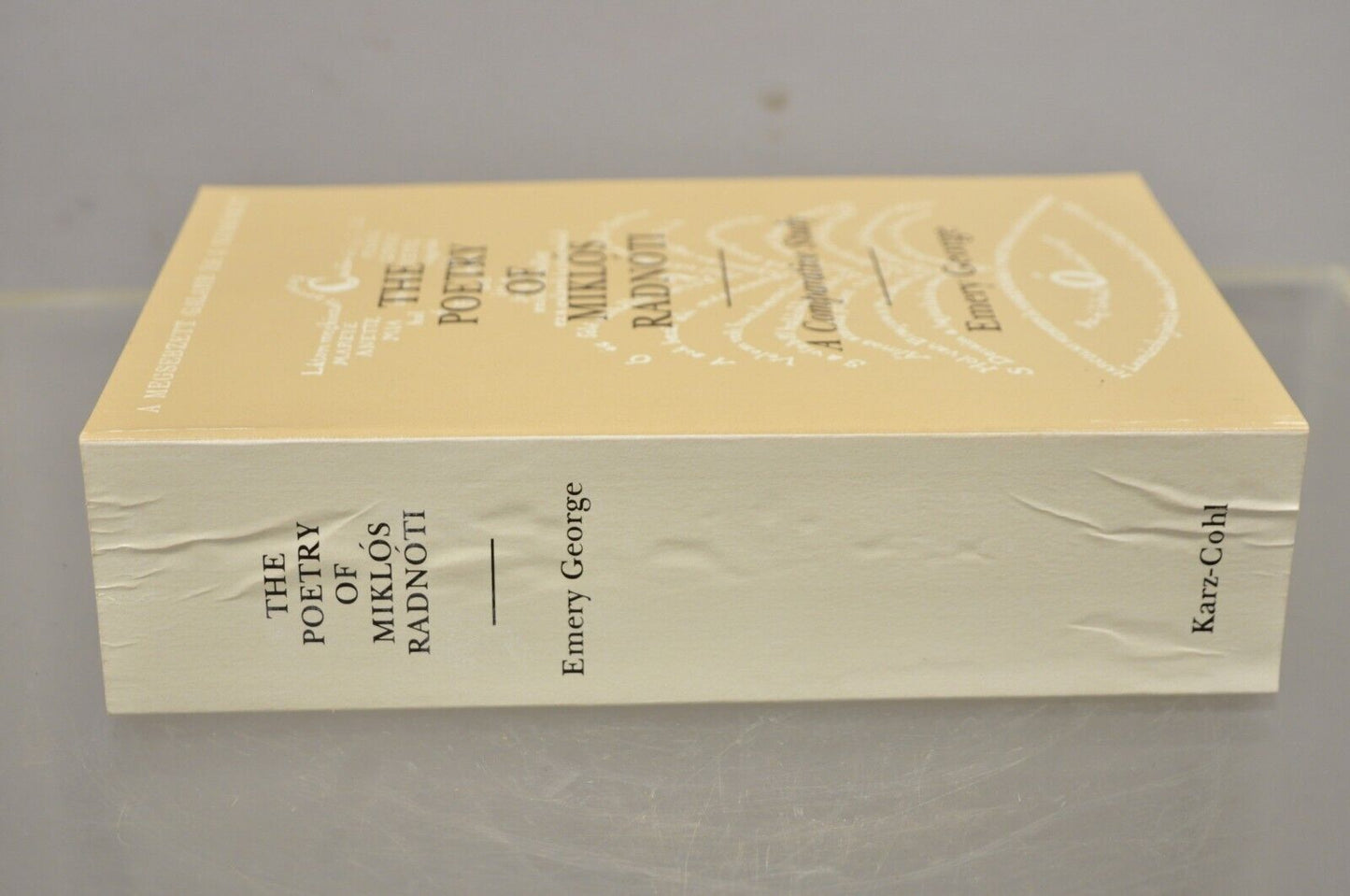Emery George The Poetry of Miklos Radnoti A Comparative Study Karz Cohl 1986
