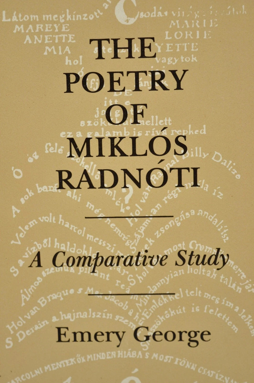 Emery George The Poetry of Miklos Radnoti A Comparative Study Karz Cohl 1986