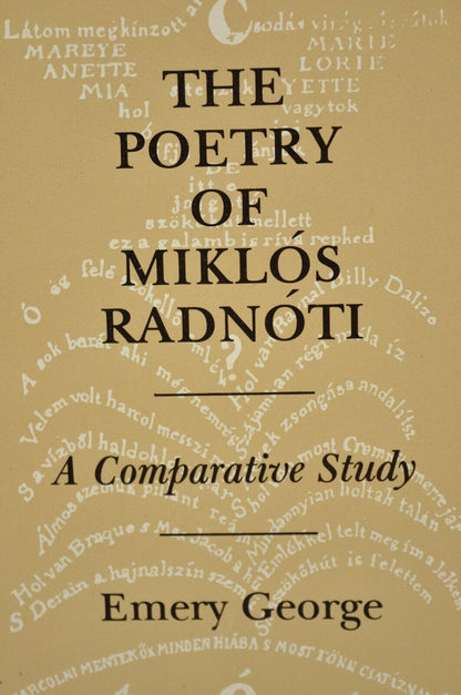 Emery George The Poetry of Miklos Radnoti A Comparative Study Karz Cohl 1986