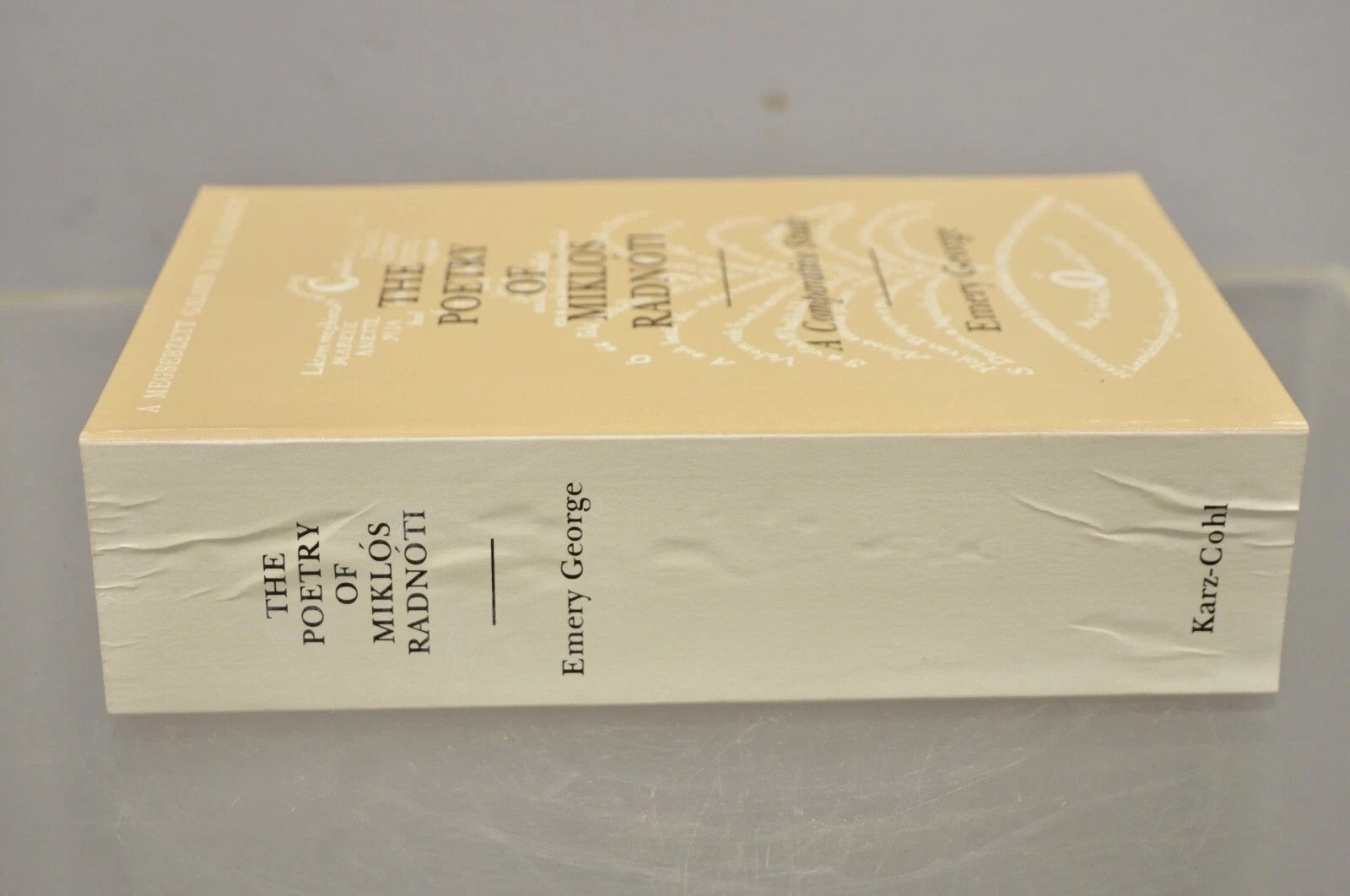 Emery George The Poetry of Miklos Radnoti A Comparative Study Karz Cohl 1986